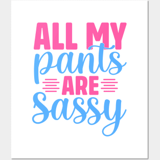 All my pants are sassy Posters and Art